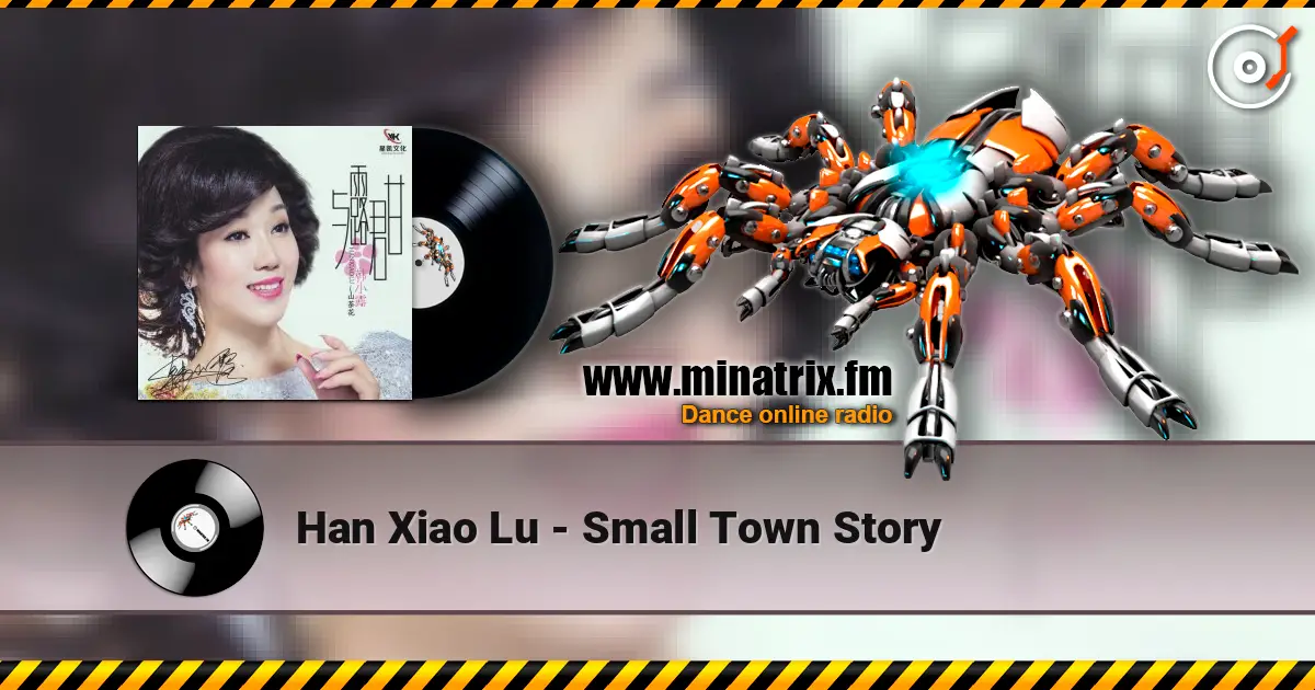 Han Xiao Lu - Small Town Story online in hoher Qualität hören | Minatrix.FM