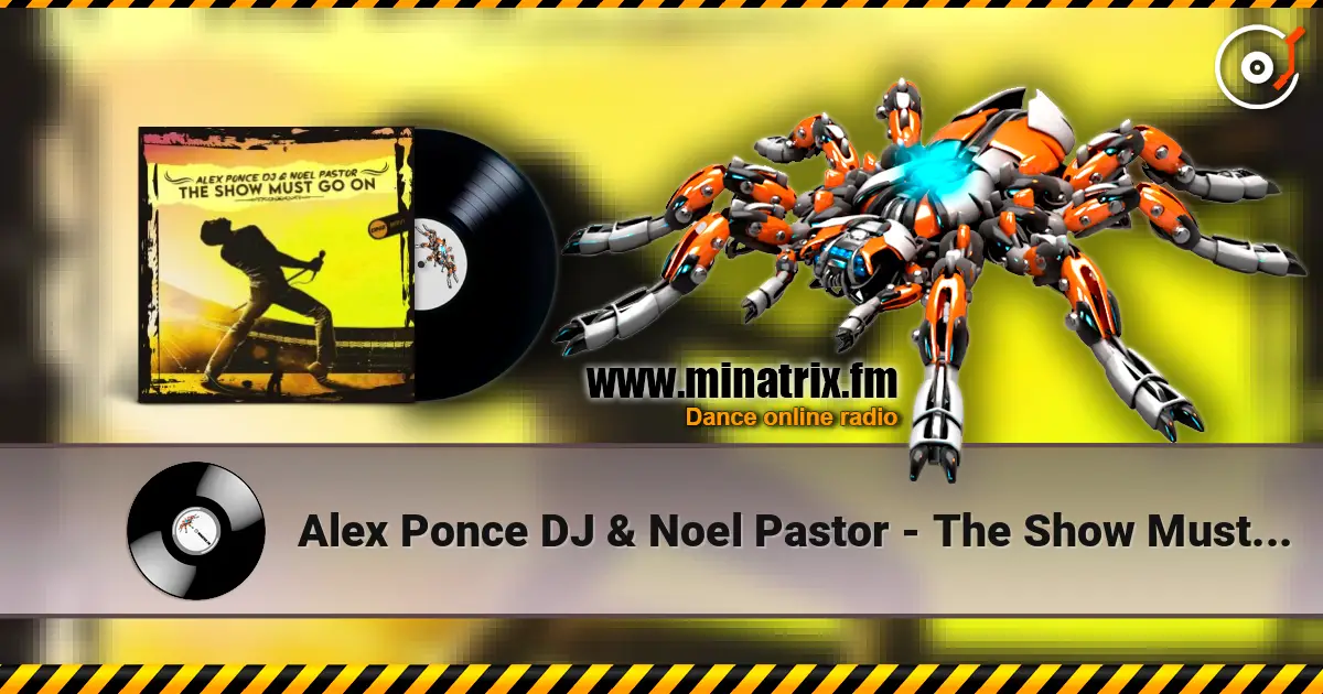 Alex Ponce DJ & Noel Pastor - The Show Must Go On online in hoher Qualität hören | Minatrix.FM