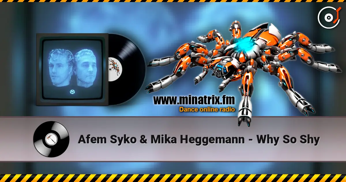 Afem Syko & Mika Heggemann - Why So Shy online in hoher Qualität hören | Minatrix.FM