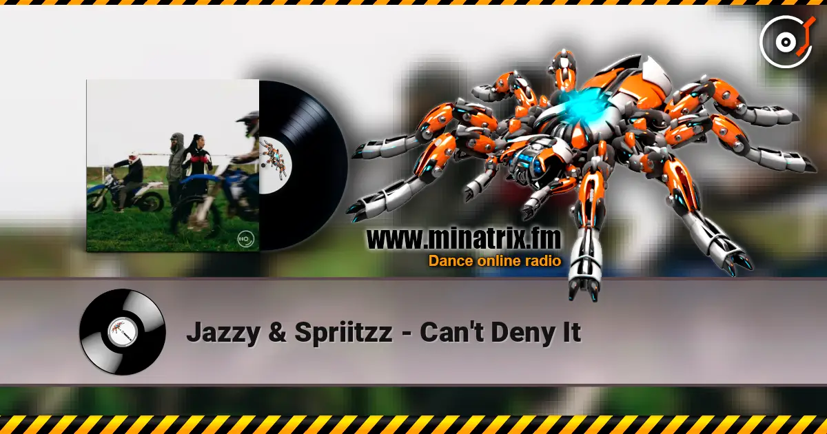 Jazzy & Spriitzz - Can't Deny It online in hoher Qualität hören | Minatrix.FM