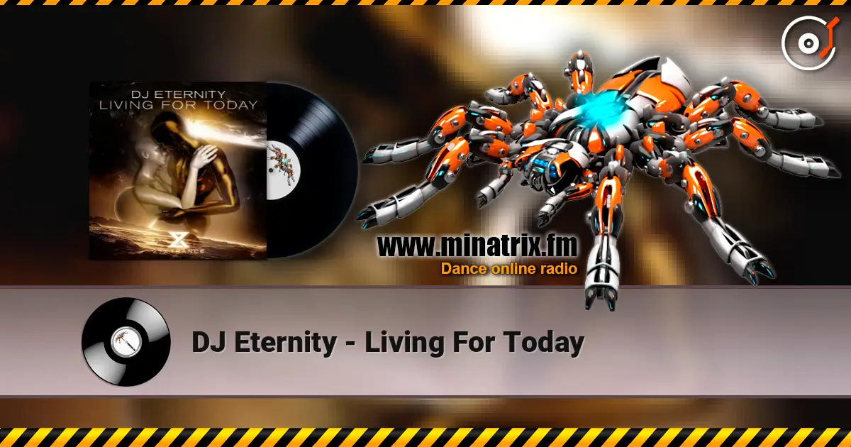 DJ Eternity - Living For Today online in hoher Qualität hören | Minatrix.FM