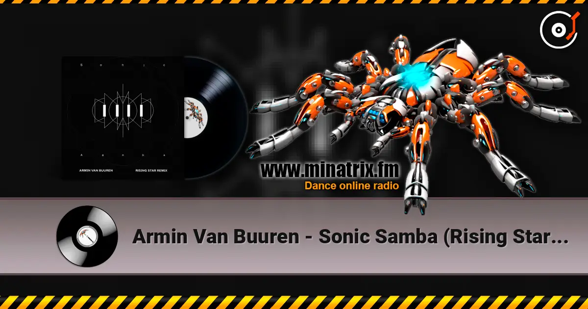 Armin Van Buuren - Sonic Samba (Rising Star Extended Remix) online in hoher Qualität hören | Minatrix.FM