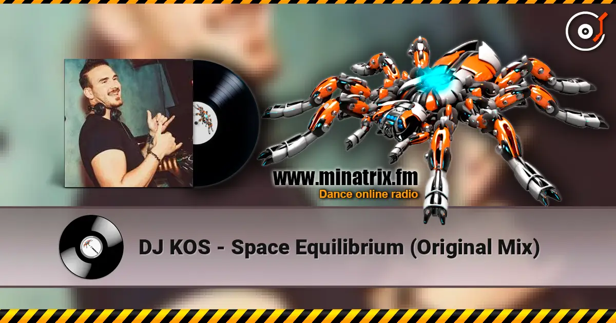 DJ KOS - Space Equilibrium (Original Mix) online in hoher Qualität hören | Minatrix.FM