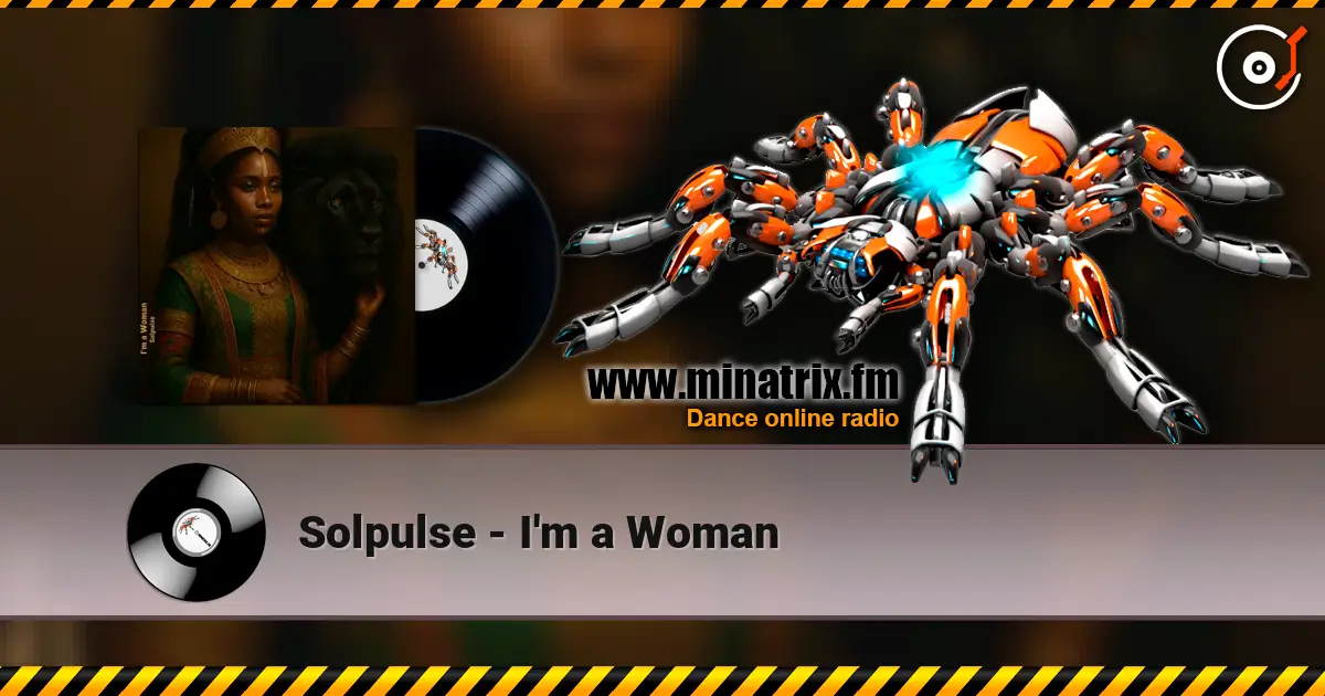 Solpulse - I'm a Woman online in hoher Qualität hören | Minatrix.FM