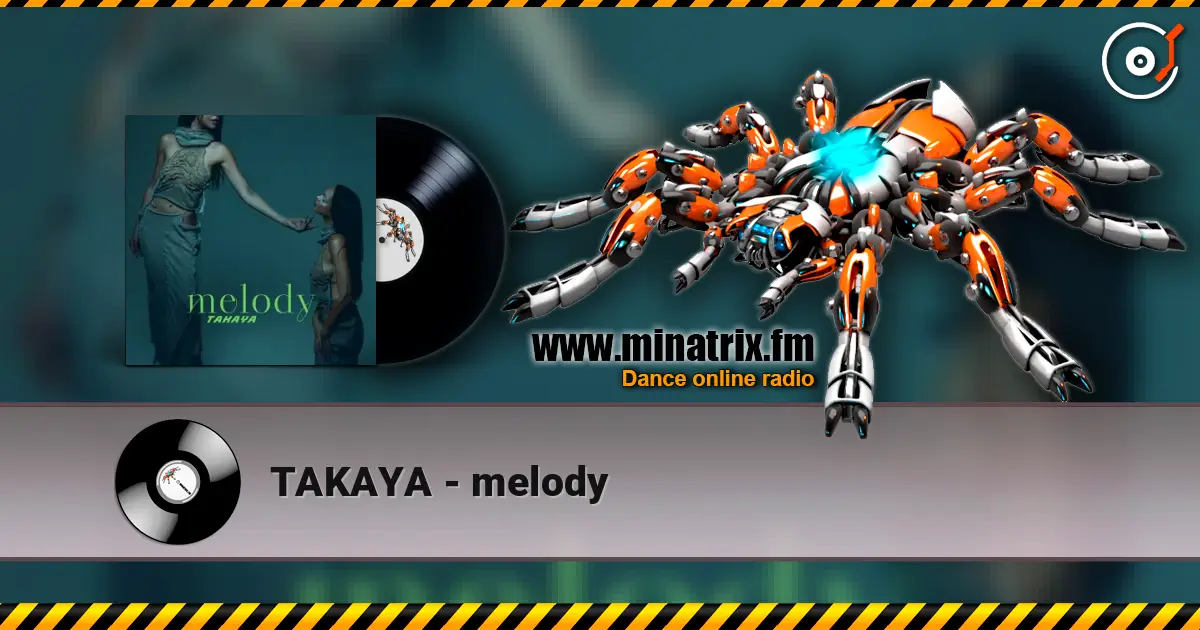 TAKAYA - melody online in hoher Qualität hören | Minatrix.FM