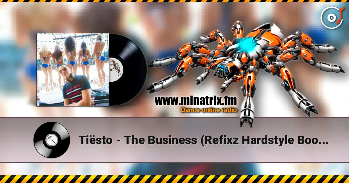 Tiësto - The Business (Refixz Hardstyle Bootleg) online in hoher Qualität hören | Minatrix.FM