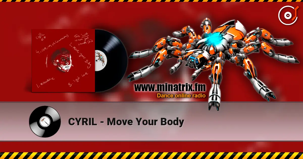 CYRIL - Move Your Body online in hoher Qualität hören | Minatrix.FM