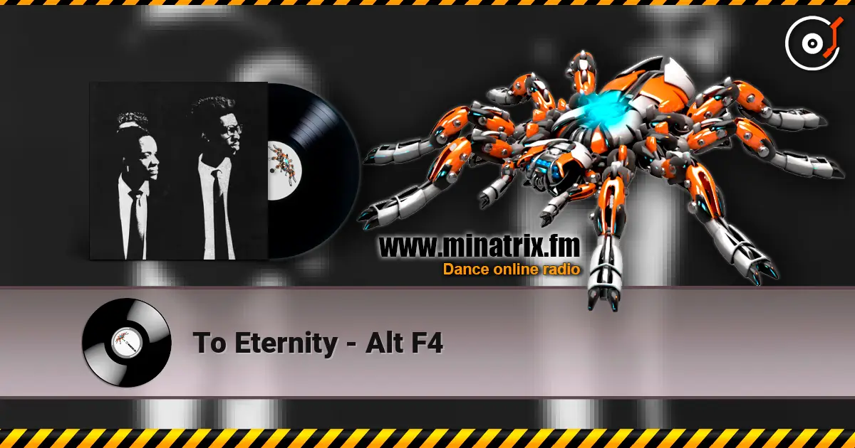 To Eternity - Alt F4 online in hoher Qualität hören | Minatrix.FM
