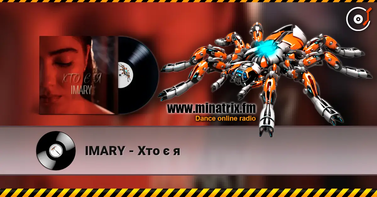 IMARY - Хто є я online in hoher Qualität hören | Minatrix.FM