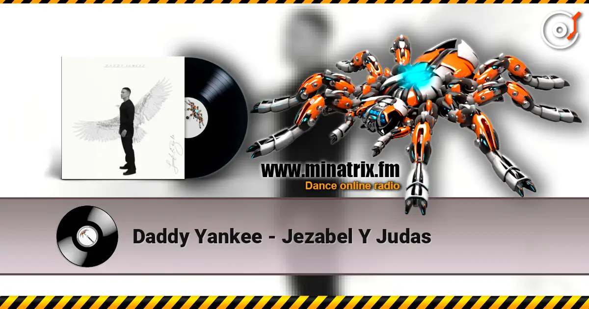 Daddy Yankee - Jezabel Y Judas online in hoher Qualität hören | Minatrix.FM