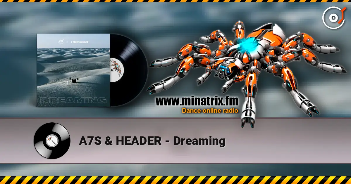 A7S & HEADER - Dreaming online in hoher Qualität hören | Minatrix.FM