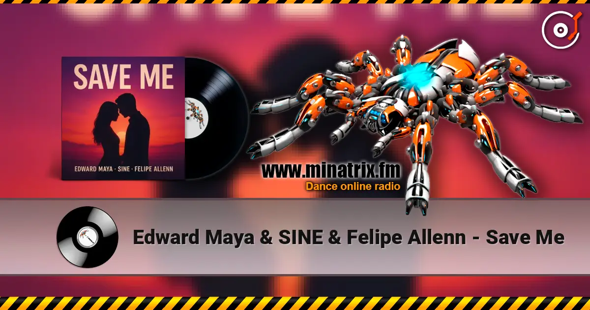 Edward Maya & SINE & Felipe Allenn - Save Me online in hoher Qualität hören | Minatrix.FM