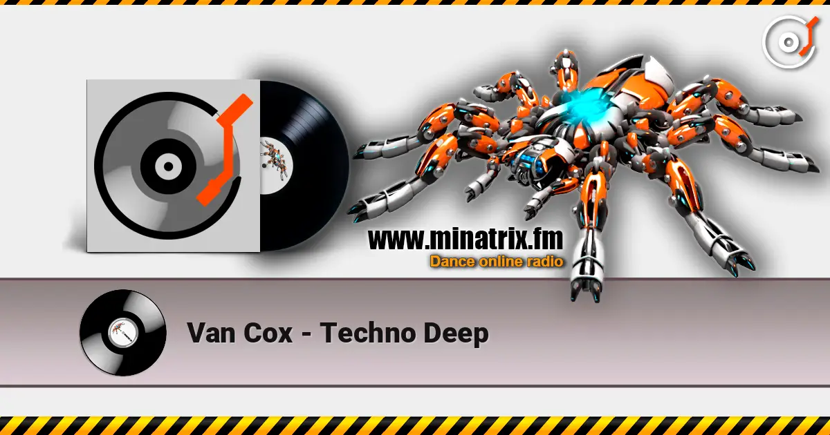 Van Cox - Techno Deep online in hoher Qualität hören | Minatrix.FM