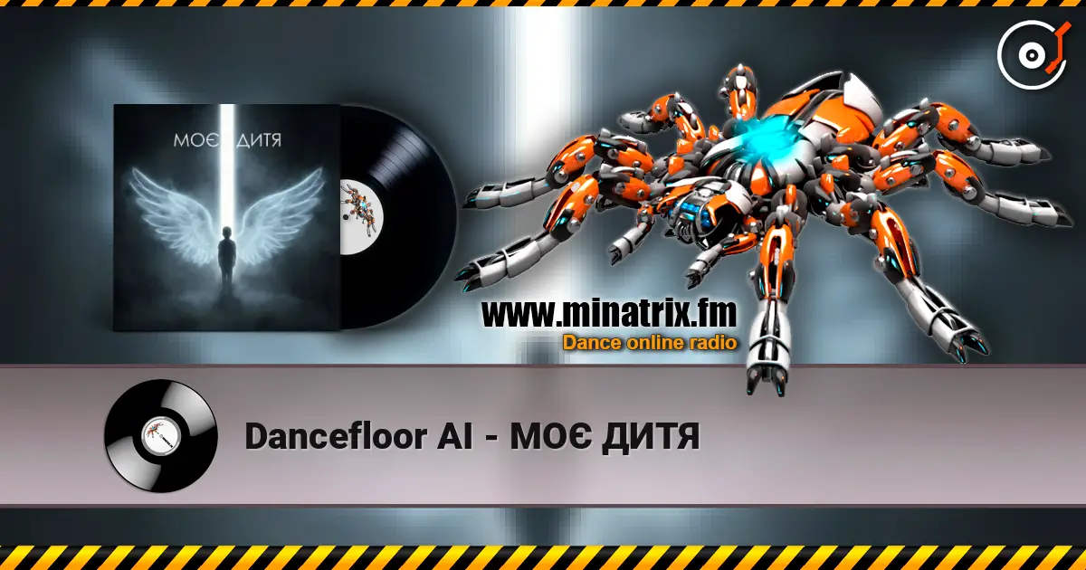 Dancefloor AI - МОЄ ДИТЯ online in hoher Qualität hören | Minatrix.FM