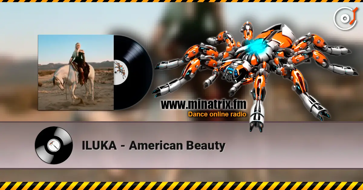 ILUKA - American Beauty online in hoher Qualität hören | Minatrix.FM