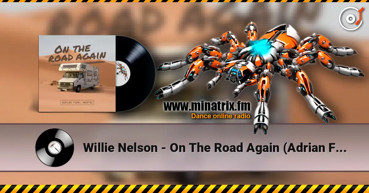Willie Nelson - On The Road Again (Adrian Funk & Mentol Cover Remix) online in hoher Qualität hören | Minatrix.FM