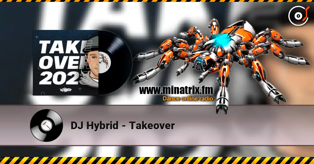 DJ Hybrid - Takeover online in hoher Qualität hören | Minatrix.FM