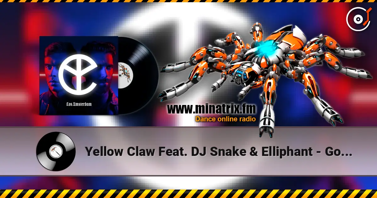Yellow Claw Feat. DJ Snake & Elliphant - Good Day online in hoher Qualität hören | Minatrix.FM
