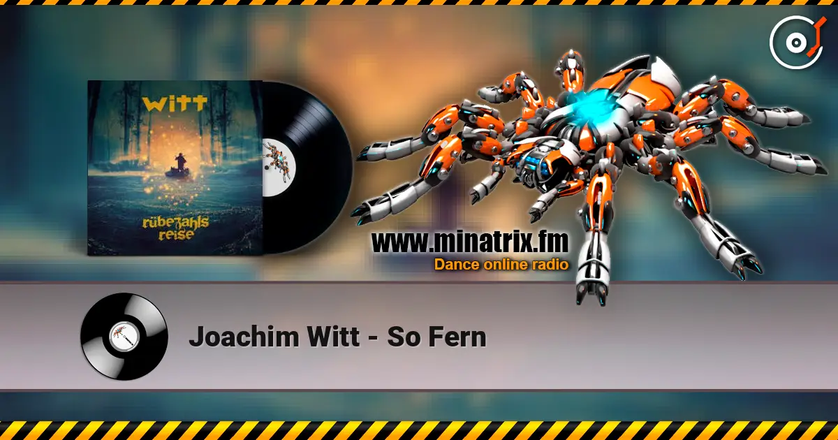 Joachim Witt - So Fern online in hoher Qualität hören | Minatrix.FM