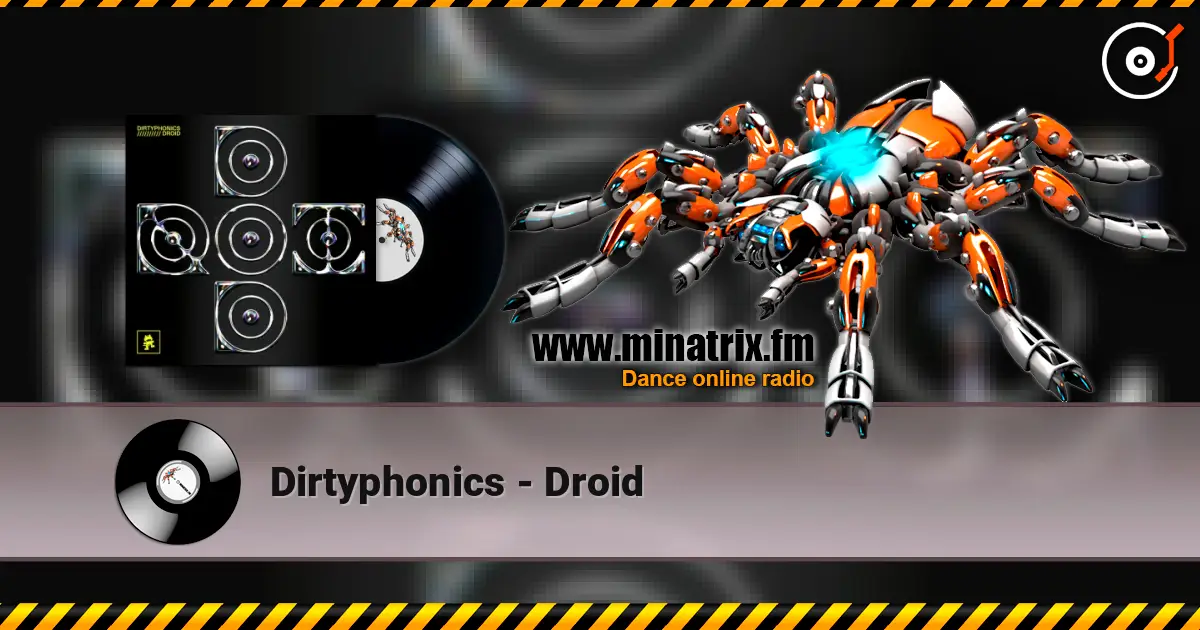 Dirtyphonics - Droid online in hoher Qualität hören | Minatrix.FM