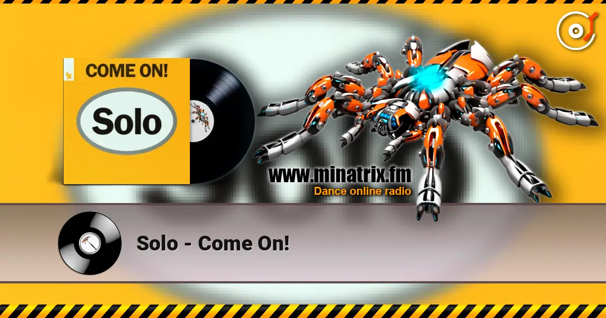 Solo - Come On! online in hoher Qualität hören | Minatrix.FM