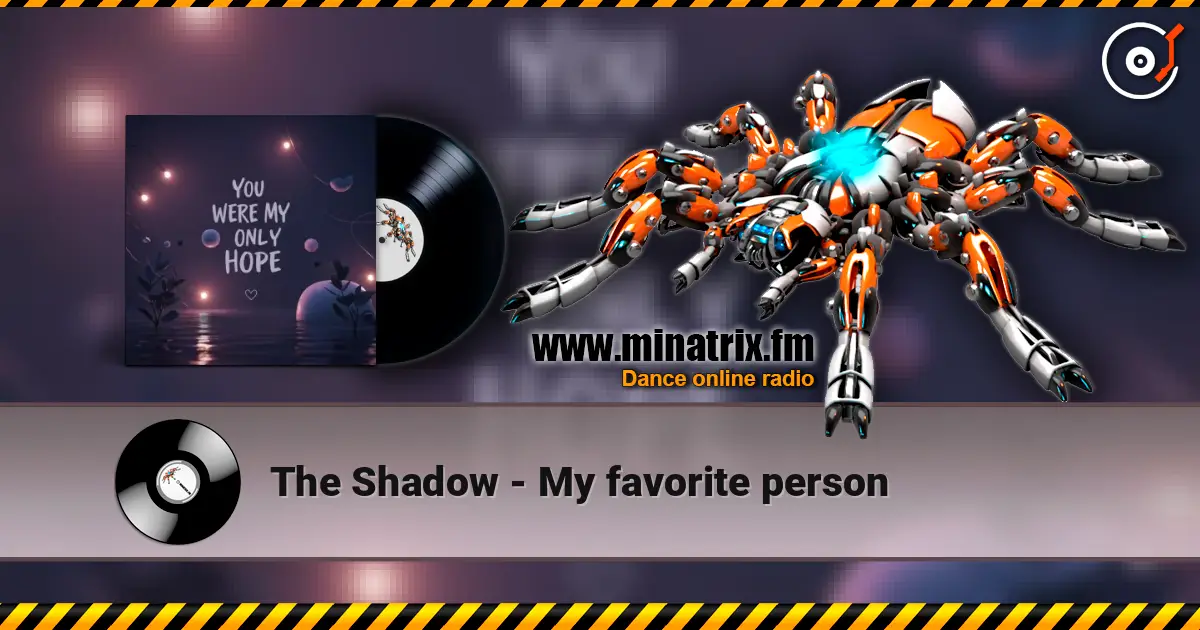 The Shadow - My favorite person online in hoher Qualität hören | Minatrix.FM