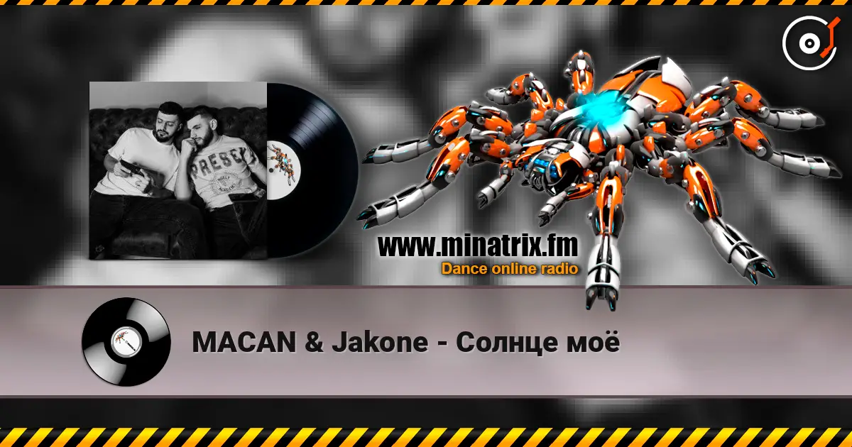 MACAN & Jakone - Солнце моё online in hoher Qualität hören | Minatrix.FM