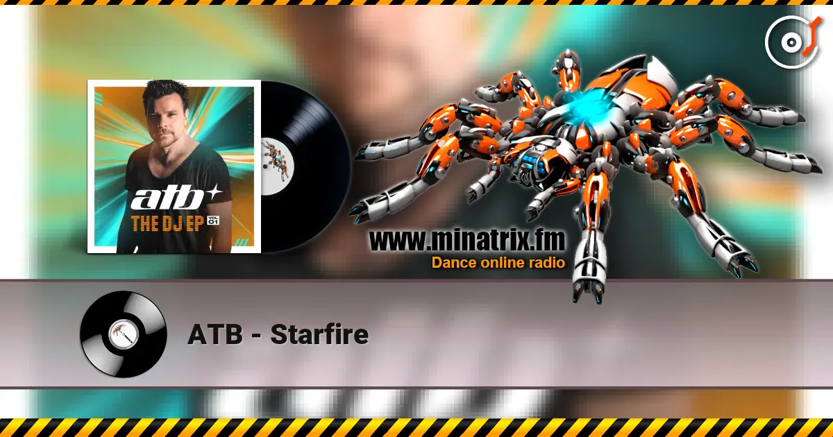 ATB - Starfire online in hoher Qualität hören | Minatrix.FM