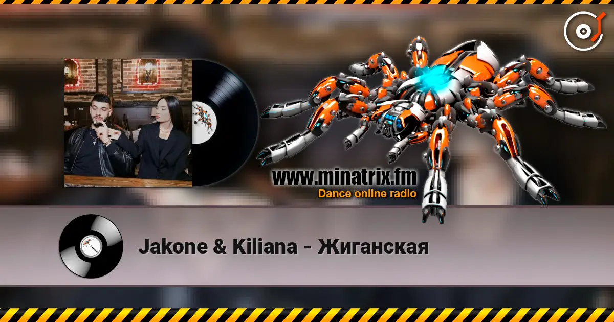 Jakone & Kiliana - Жиганская online in hoher Qualität hören | Minatrix.FM