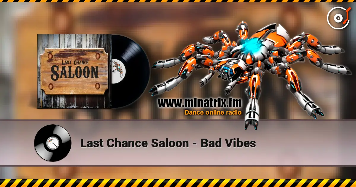 Last Chance Saloon - Bad Vibes online in hoher Qualität hören | Minatrix.FM