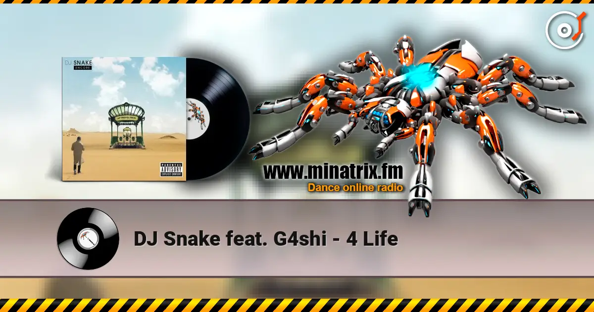 DJ Snake feat. G4shi - 4 Life online in hoher Qualität hören | Minatrix.FM