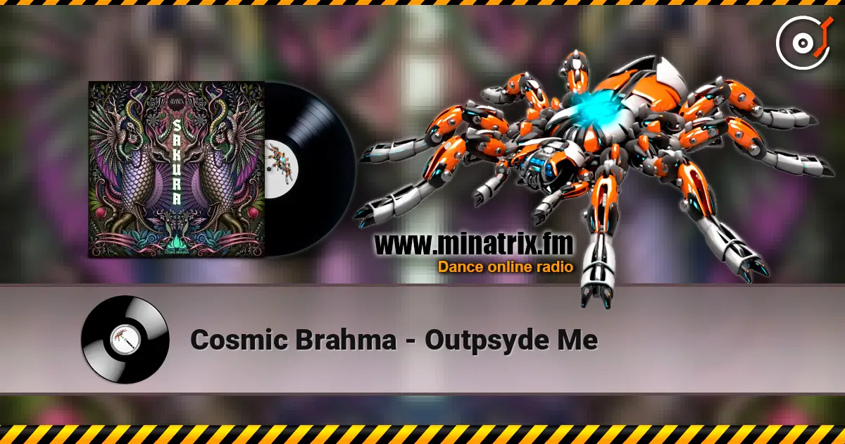 Cosmic Brahma - Outpsyde Me online in hoher Qualität hören | Minatrix.FM