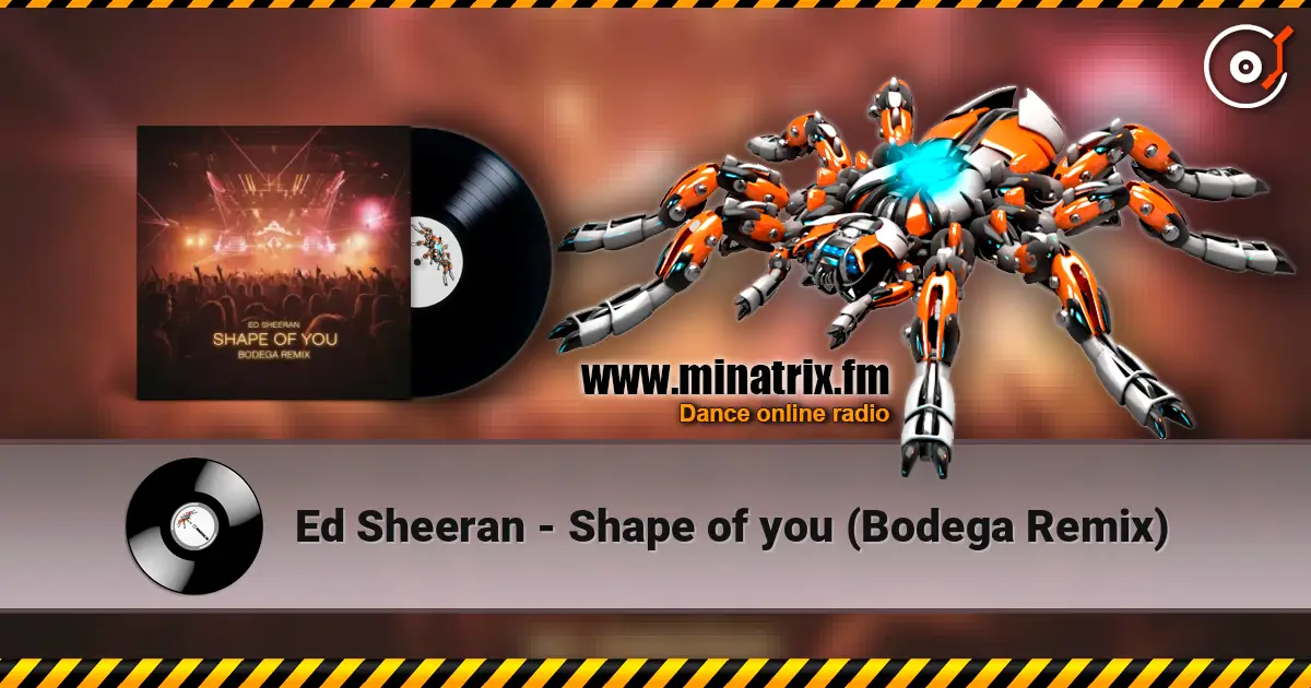 Ed Sheeran - Shape of you (Bodega Remix) online in hoher Qualität hören | Minatrix.FM