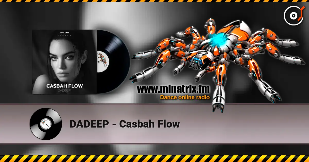 DADEEP - Casbah Flow online in hoher Qualität hören | Minatrix.FM