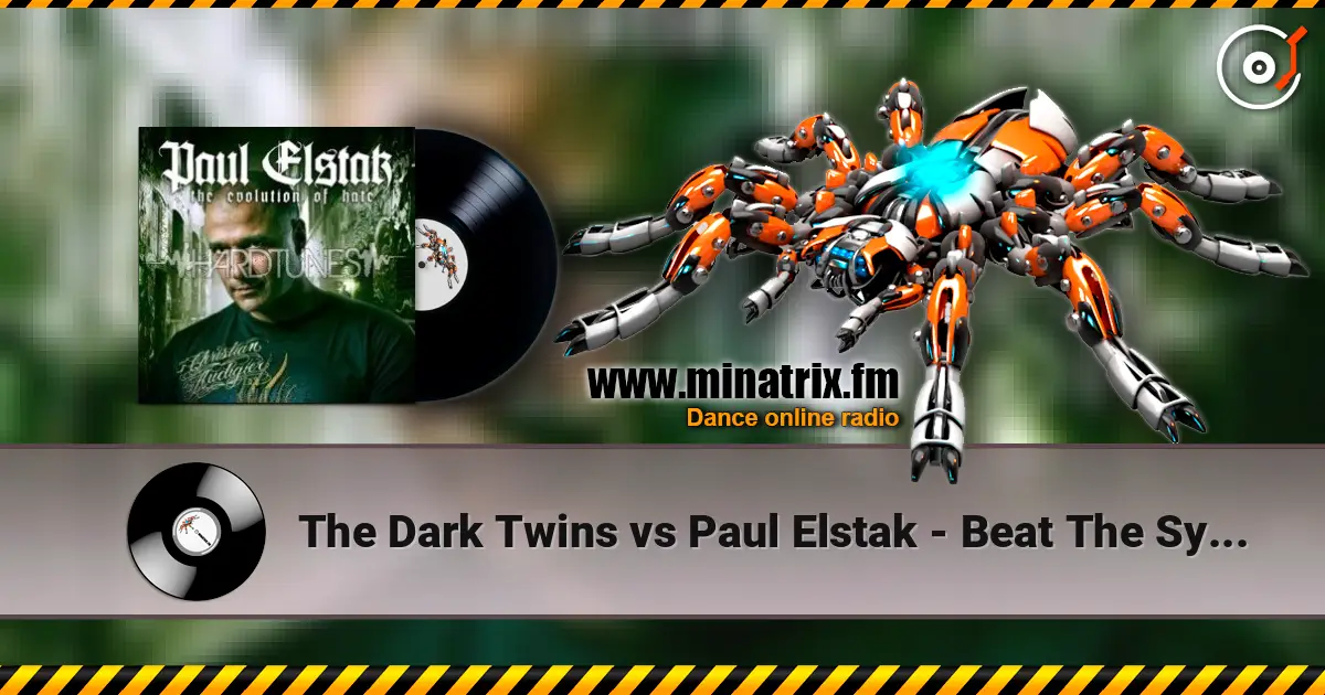 The Dark Twins vs Paul Elstak - Beat The System online in hoher Qualität hören | Minatrix.FM