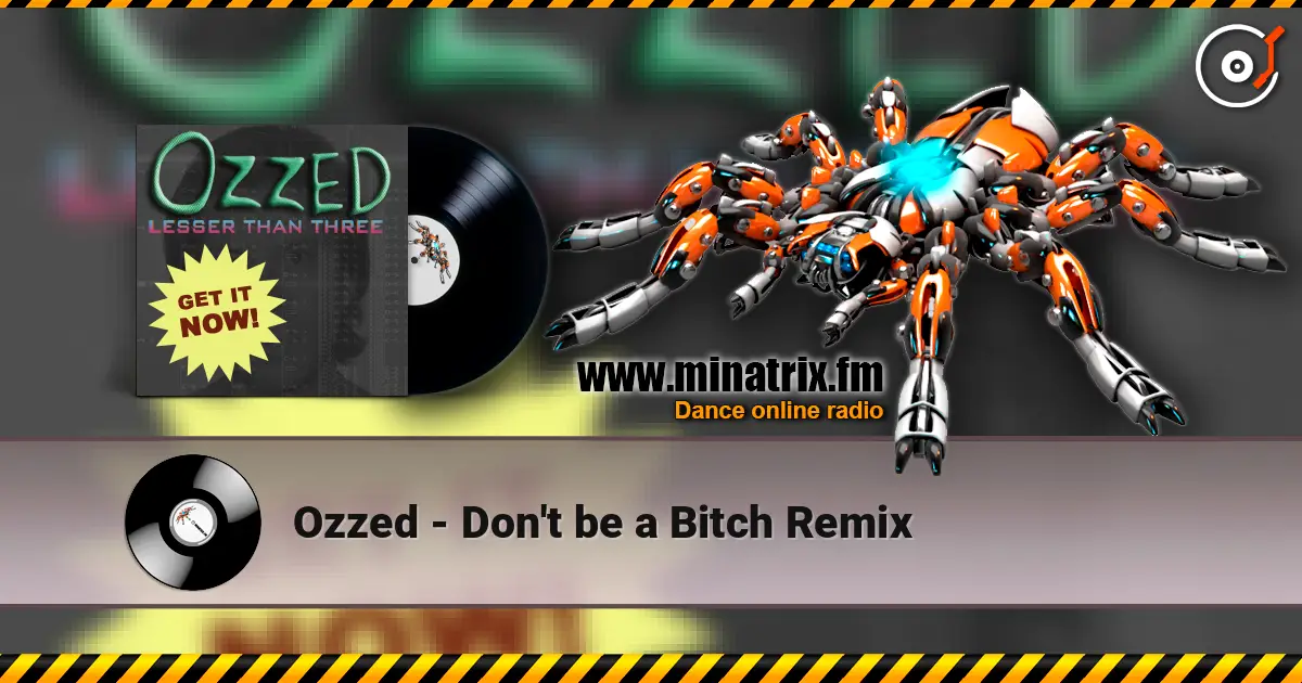 Ozzed - Don't be a Bitch Remix online in hoher Qualität hören | Minatrix.FM