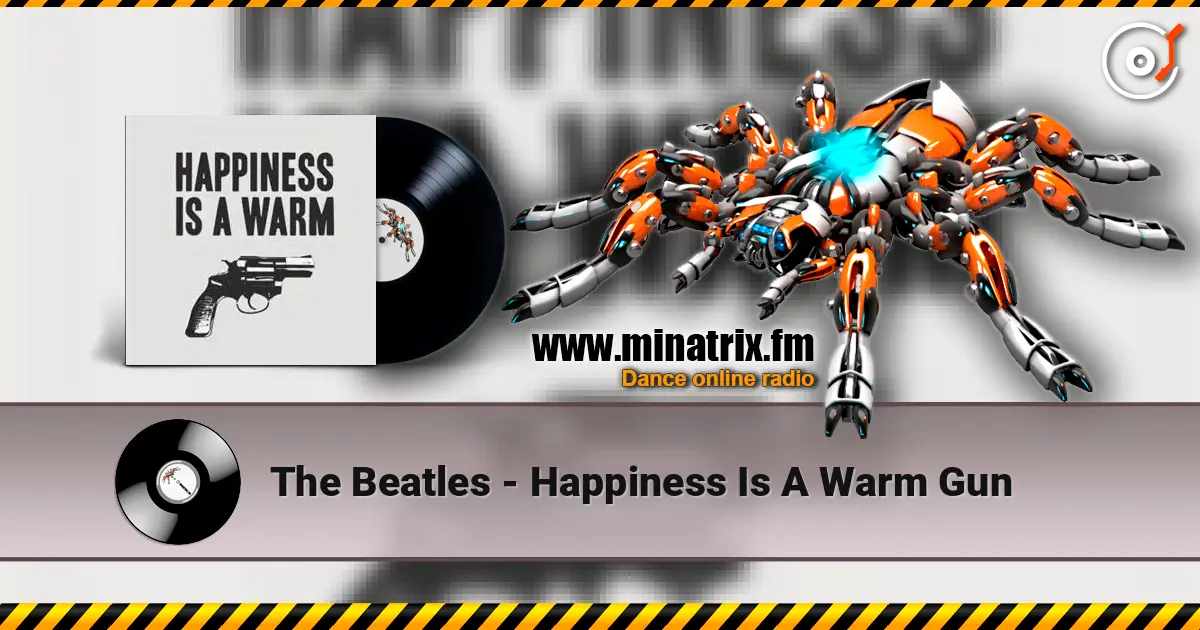 The Beatles - Happiness Is A Warm Gun online in hoher Qualität hören | Minatrix.FM