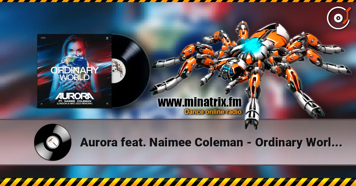 Aurora feat. Naimee Coleman - Ordinary World (Floorfilla Remix) online in hoher Qualität hören | Minatrix.FM