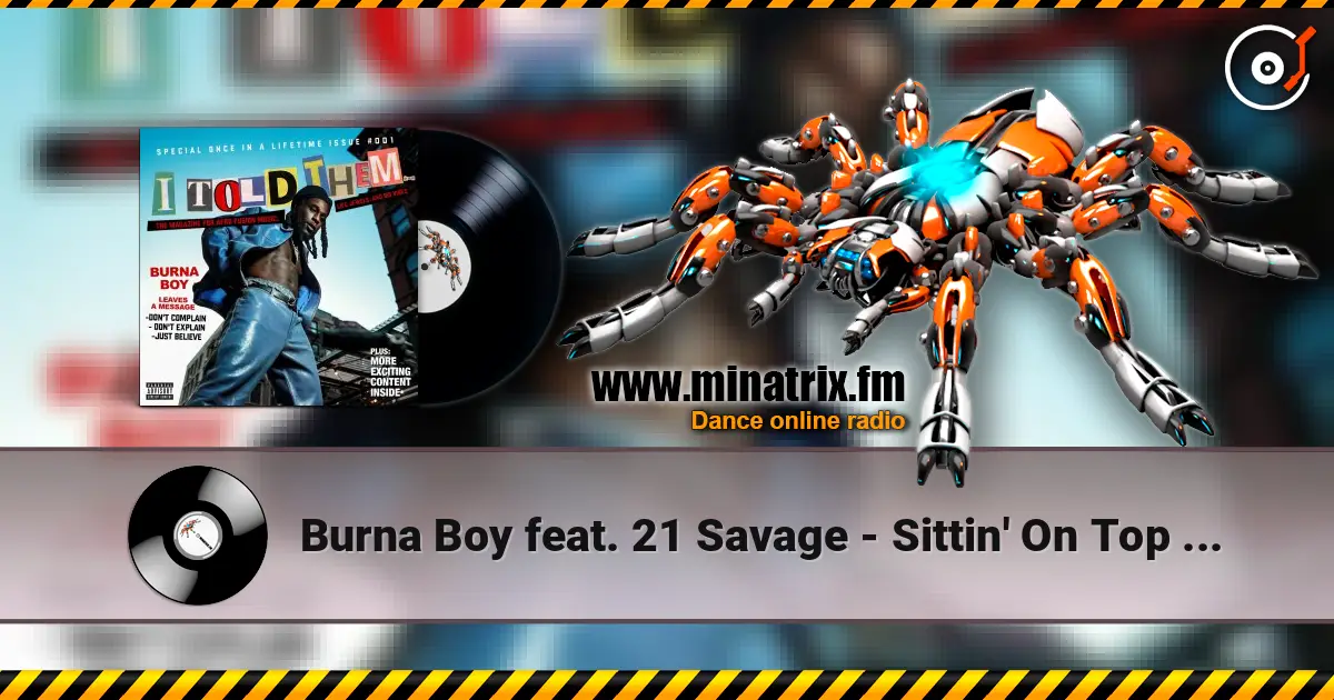 Burna Boy feat. 21 Savage - Sittin' On Top Of The World online in hoher Qualität hören | Minatrix.FM