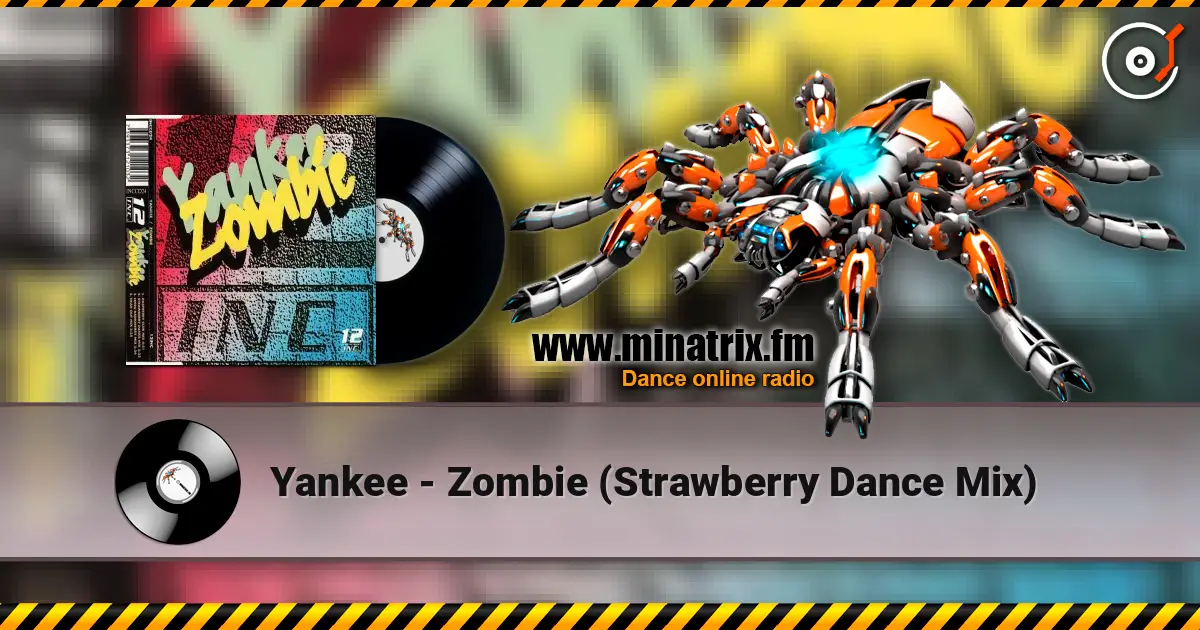 Yankee - Zombie (Strawberry Dance Mix) online in hoher Qualität hören | Minatrix.FM