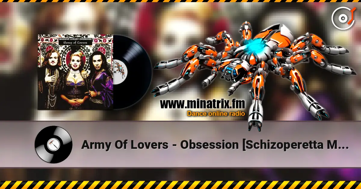 Army Of Lovers - Obsession [Schizoperetta Mix] online in hoher Qualität hören | Minatrix.FM