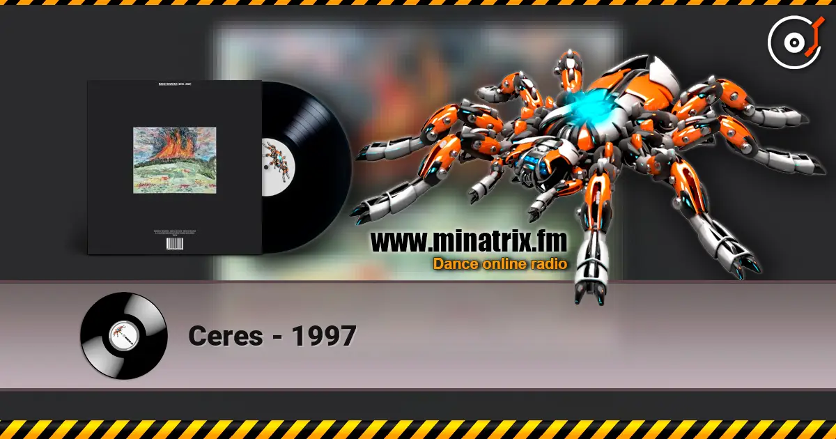 Ceres - 1997 online in hoher Qualität hören | Minatrix.FM