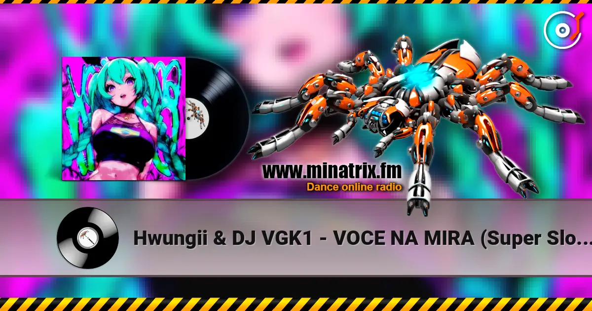 Hwungii & DJ VGK1 - VOCE NA MIRA (Super Slowed) online in hoher Qualität hören | Minatrix.FM