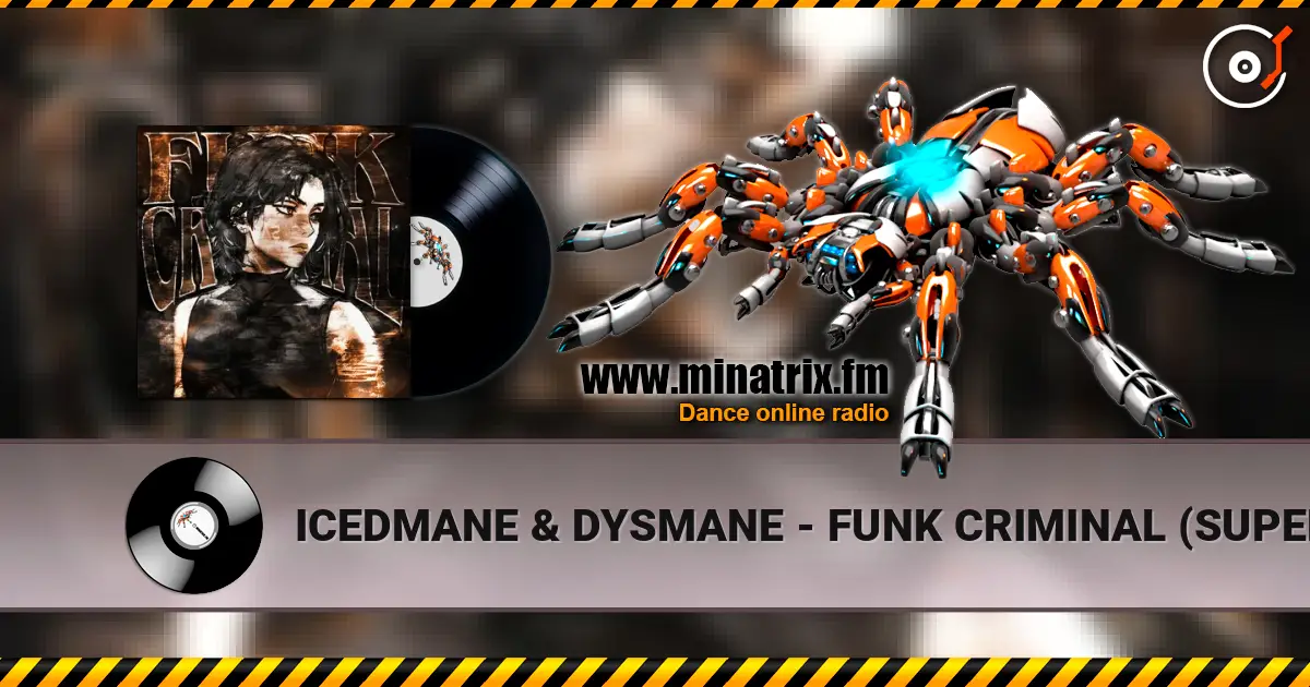 ICEDMANE & DYSMANE - FUNK CRIMINAL (SUPER SLOWED) online in hoher Qualität hören | Minatrix.FM