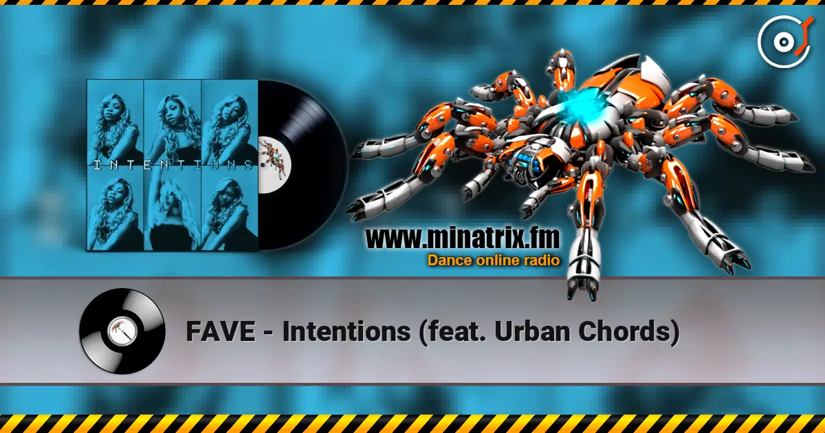FAVE - Intentions (feat. Urban Chords) online in hoher Qualität hören | Minatrix.FM