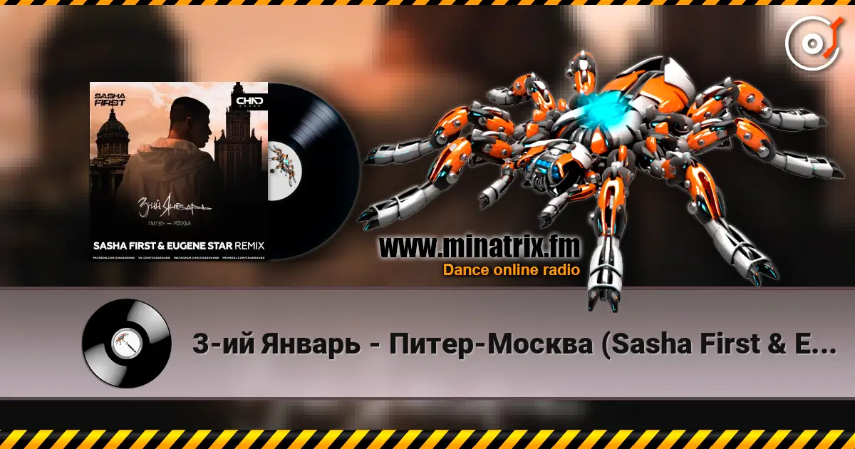 3-ий Январь - Питер-Москва (Sasha First & Eugene Star Radio Edit) online in hoher Qualität hören | Minatrix.FM