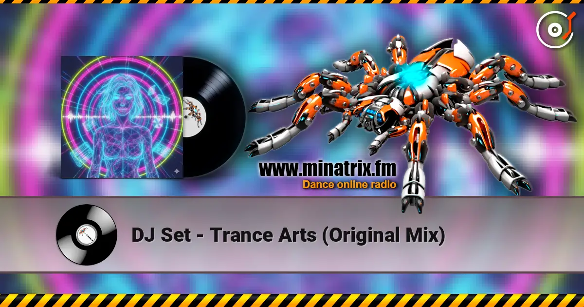 DJ Set - Trance Arts (Original Mix) online in hoher Qualität hören | Minatrix.FM