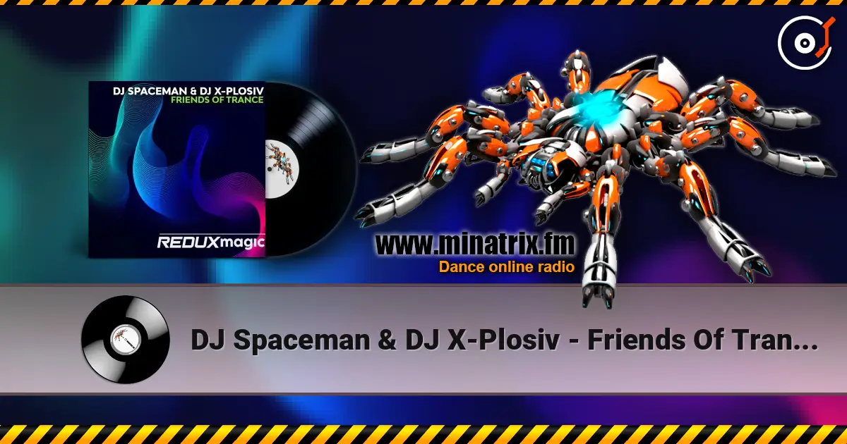 DJ Spaceman & DJ X-Plosiv - Friends Of Trance (Extended Mix) online in hoher Qualität hören | Minatrix.FM