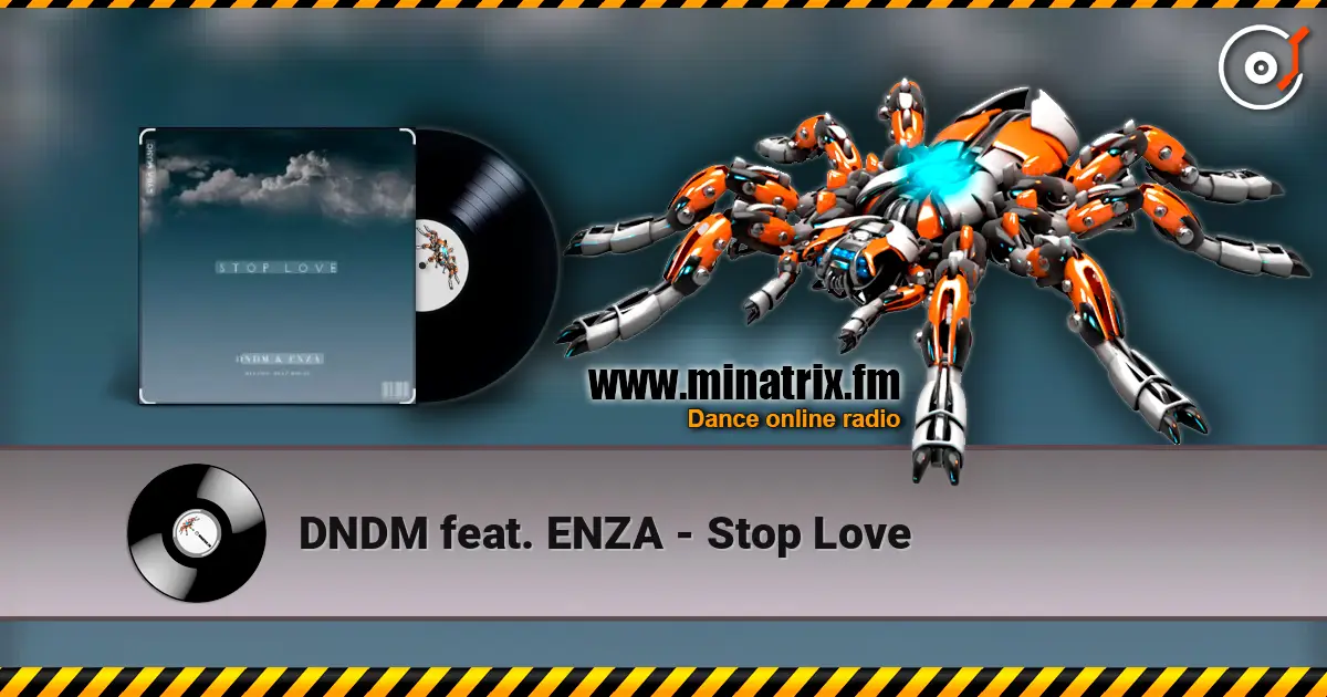 DNDM feat. ENZA - Stop Love online in hoher Qualität hören | Minatrix.FM