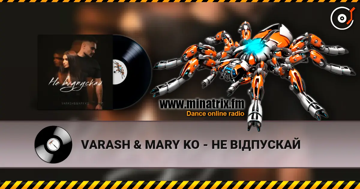 VARASH & MARY KO - НЕ ВІДПУСКАЙ online in hoher Qualität hören | Minatrix.FM